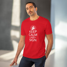 Charger l&#39;image dans la galerie, T-shirt unisexe &quot;Keep calm and sign&quot; 1
