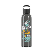 Charger l&#39;image dans la galerie, Bouteille d&#39;eau en tritan &quot;Keep calm and sign&quot;
